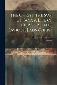 Cover image for The Christ, the son of God