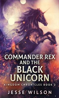 Cover image for Commander Rex and the Black Unicorn
