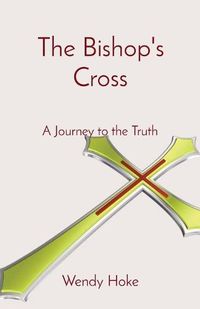 Cover image for The Bishop's Cross: A Journey to the Truth