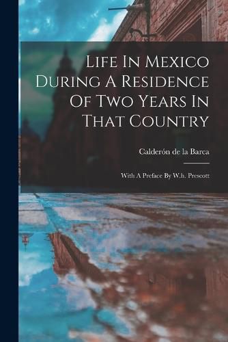 Cover image for Life In Mexico During A Residence Of Two Years In That Country