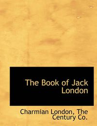 Cover image for The Book of Jack London