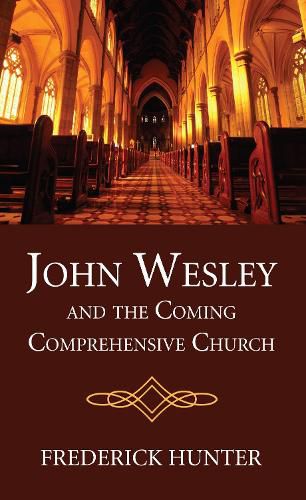 Cover image for John Wesley and the Coming Comprehensive Church