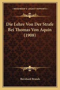 Cover image for Die Lehre Von Der Strafe Bei Thomas Von Aquin (1908)