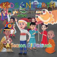 Cover image for Kids On Earth: A Season Of Festivals