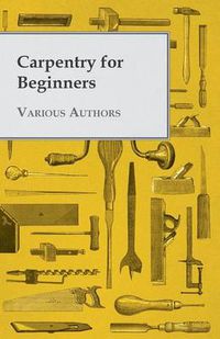 Cover image for Carpentry For Beginners