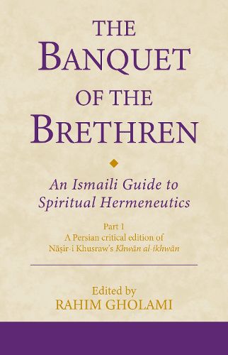 Cover image for The Banquet of the Brethren: An Ismaili Guide to Spiritual Hermeneutics