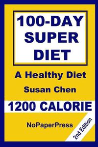 Cover image for 100-Day Super Diet - 1200 Calorie