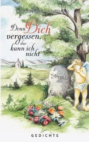 Cover image for Denn Dich vergessen, das kann ich nicht