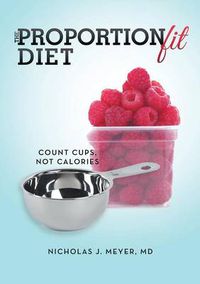 Cover image for The Proportionfit Diet: Count Cups, Not Calories