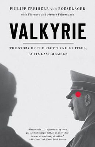 Cover image for Valkyrie: The Story of the Plot to Kill Hitler, by Its Last Member