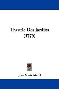 Cover image for Theorie Des Jardins (1776)