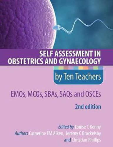 Cover image for Self Assessment in Obstetrics and Gynaecology by Ten Teachers 2E      EMQs, MCQs, SBAs, SAQs & OSCEs