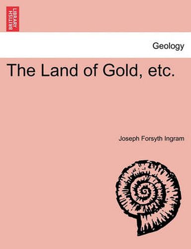 Cover image for The Land of Gold, Etc.