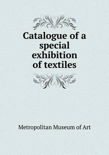 Catalogue of a special exhibition of textiles