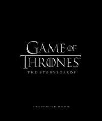 Cover image for Game of Thrones: The Storyboards, the official archive from Season 1 to Season 7