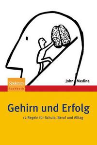 Cover image for Gehirn und Erfolg: 12 Regeln fur Schule, Beruf und Alltag