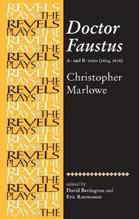 Cover image for Doctor Faustus: A- and B- Texts 1604