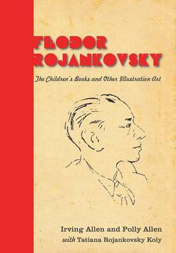 Cover image for Feodor Rojankovsky: The Children's Books and Other Illustration Art