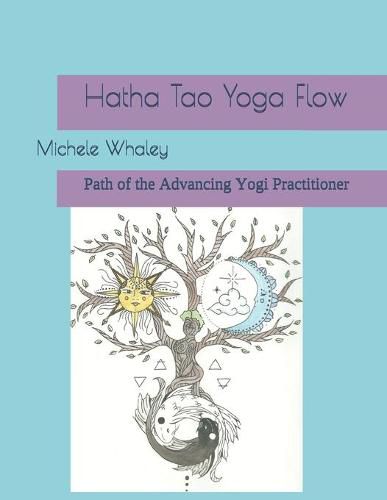 Hatha Tao Yoga Flow: Path of the Advancing Yogi Practitioner