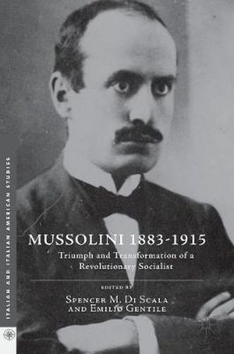 Cover image for Mussolini 1883-1915: Triumph and Transformation of a Revolutionary Socialist