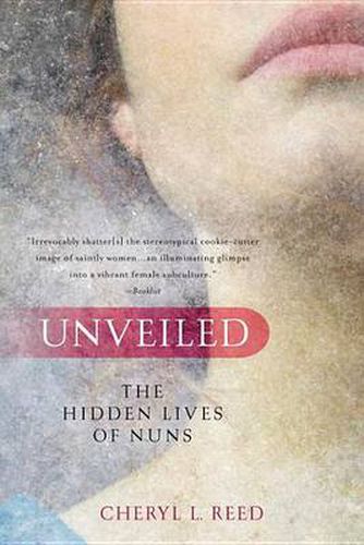 Cover image for Unveiled: The Hidden Lives of Nuns