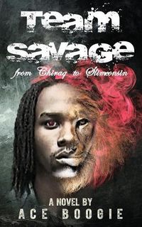 Cover image for Team Savage: From Chiraq to Slimconsin