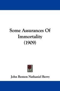 Cover image for Some Assurances of Immortality (1909)