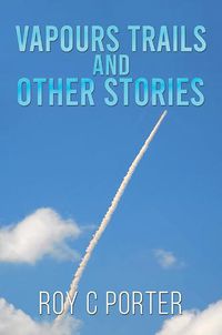 Cover image for Vapours Trails and Other Stories
