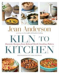 Cover image for Kiln to Kitchen: Favorite Recipes from Beloved North Carolina Potters