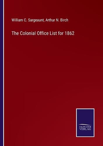 Cover image for The Colonial Office List for 1862