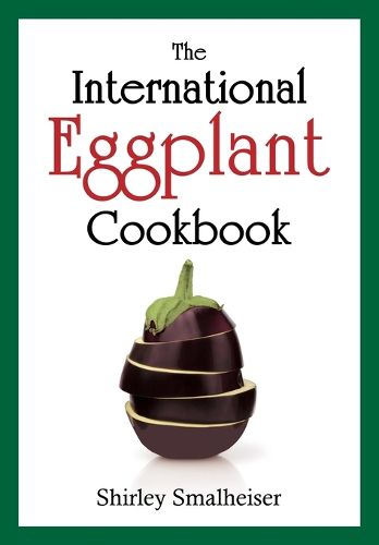 Cover image for The International Eggplant Cookbook