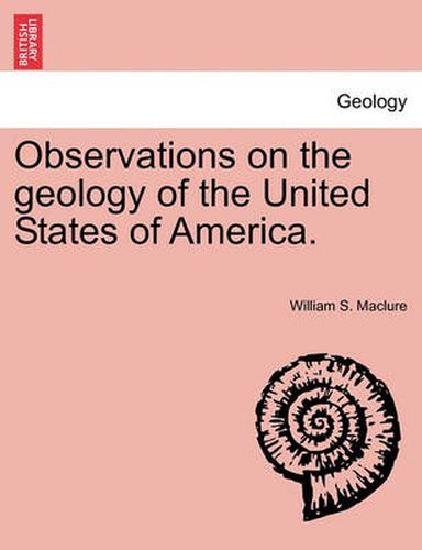 Cover image for Observations on the Geology of the United States of America.