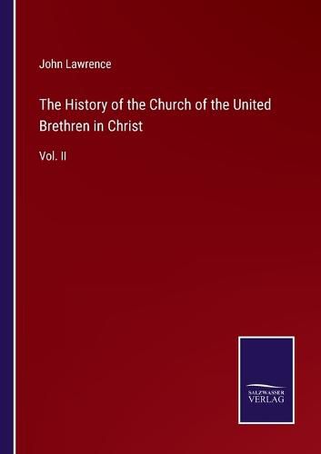 Cover image for The History of the Church of the United Brethren in Christ: Vol. II