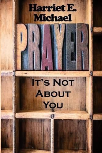 Cover image for Prayer: It's Not About You