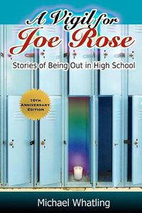 Cover image for A Vigil for Joe Rose: Stories of Being Out in High School