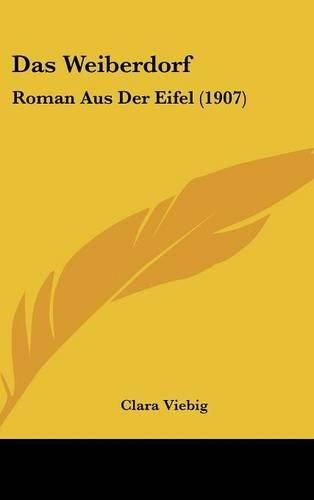 Das Weiberdorf: Roman Aus Der Eifel (1907)