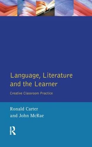 Cover image for Language, Literature and the Learner: Creative Classroom Practice