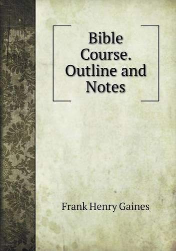 Bible Course. Outline and Notes