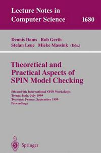 Cover image for Theoretical and Practical Aspects of SPIN Model Checking: 5th and 6th International SPIN Workshops, Trento, Italy, July 5, 1999, Toulouse, France, September 21 and 24, 1999, Proceedings