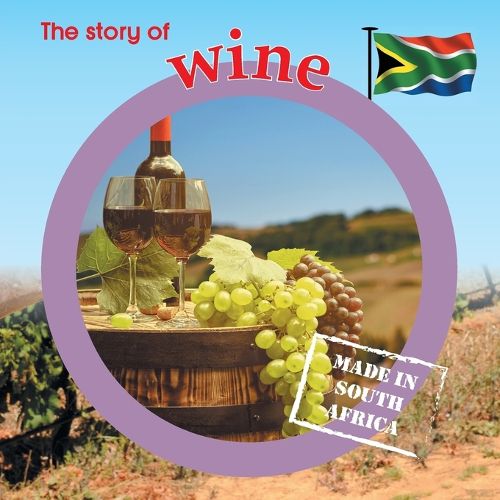 The story of wine: Made in South Africa