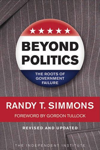 Cover image for Beyond Politics: The Roots of Government Failure