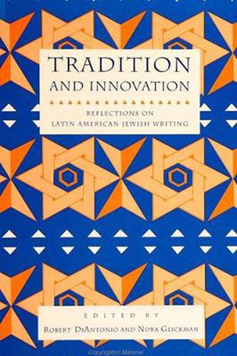 Cover image for Tradition and Innovation: Reflections on Latin American Jewish Writing