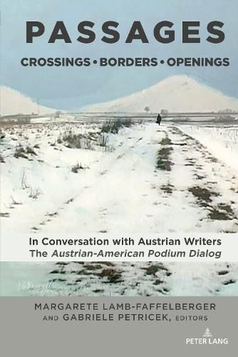 Cover image for PASSAGES: Crossings * Borders * Openings: In Conversation with Austrian Writers: The Austrian-American Podium Dialog