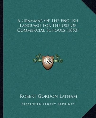 A Grammar of the English Language for the Use of Commercial Schools (1850)