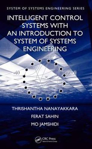 Cover image for Intelligent Control Systems with an Introduction to System of Systems Engineering