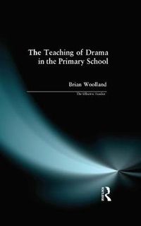 Cover image for Teaching of Drama in the Primary School, The