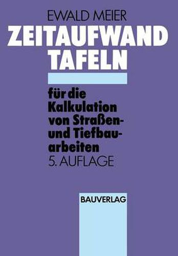 Cover image for Zeitaufwand Tafeln fur die Kalkulation von Strassen-und Tiefbauarbeiten