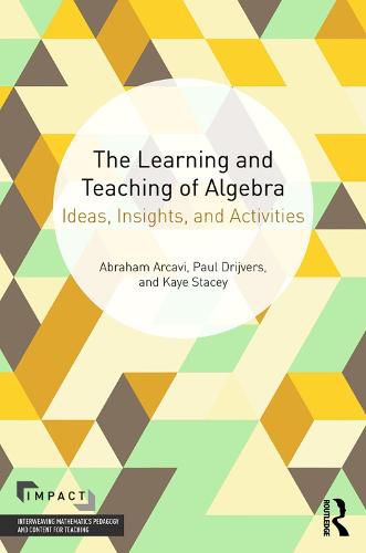 Cover image for The Learning and Teaching of Algebra: Ideas, Insights, and Activities