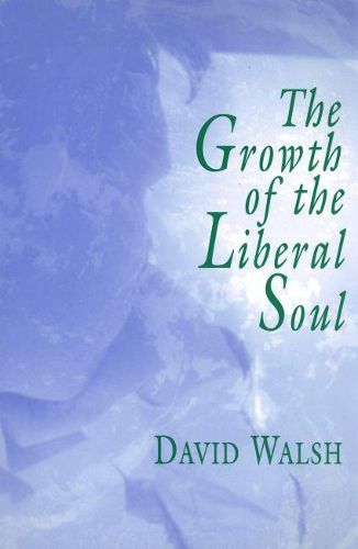 Cover image for The Growth of the Liberal Soul