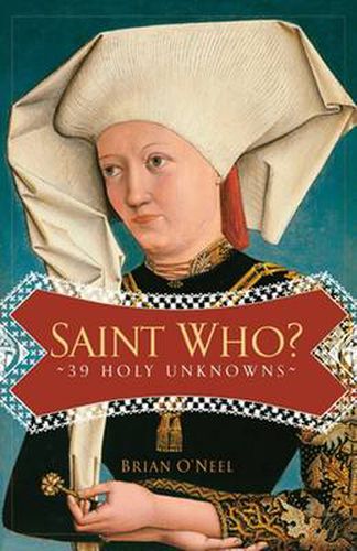 Cover image for Saint Who?: 39 Holy Unknowns